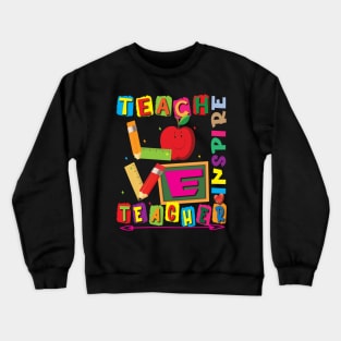 Teach Love Inspire Teacher, Kindergarten Shirt, Teacher Shirts, Fun Teacher Shirt, Gift for Teacher, Teacher Life Crewneck Sweatshirt